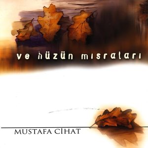 Ve Hüzün Mısraları (2005)